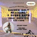 Sacred Salt Medicine x Sound Bath Evening - March 13, 2026