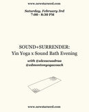 SOUND+SURRENDER: Yin Yoga x Sound Bath Evening - February 3, 2024