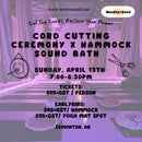 Cord Cutting Ceremony: Gong Cleanse x Hammock Sound Bath - April 13, 2025