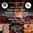 THE MOTHER WOUND Evening Retreat: Fire Walking Ceremony x Sound Healing - May 23, 2025