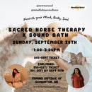 Sacred Horse Therapy x Sound Bath - September 29, 2024