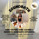 Cord Cutting Ceremony: Gong Cleanse x Sound Bath - November 24, 2024